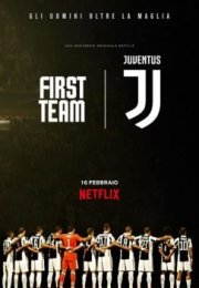 First Team: Juventus streaming guardaserie